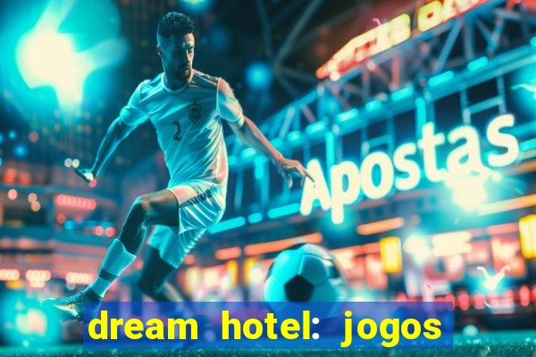 dream hotel: jogos de hotel